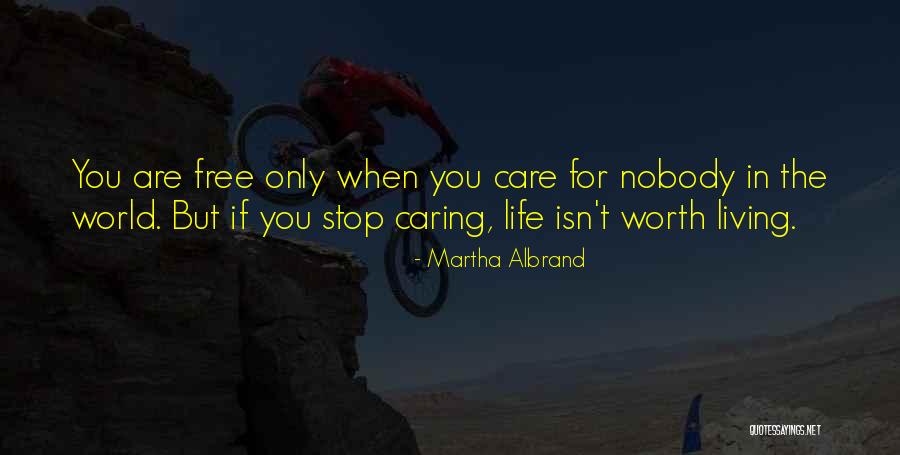 Nobody Care Quotes By Martha Albrand Nobody Care Quotes By Martha Albrand