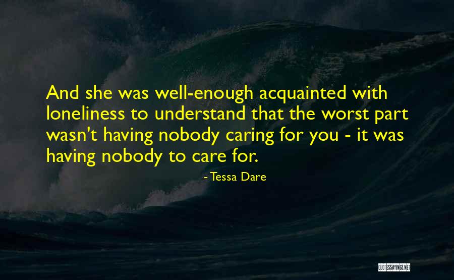 Nobody Care Quotes By Tessa Dare Nobody Care Quotes By Tessa Dare