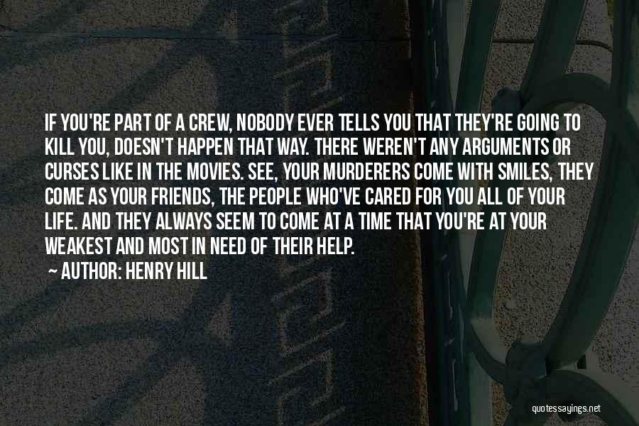 Nobody Cared For Me Quotes By Henry Hill