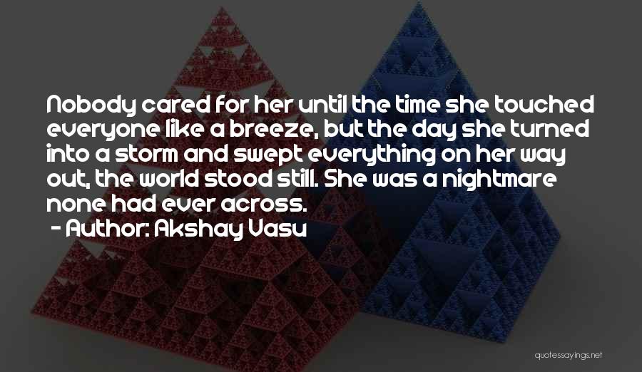Nobody Cared Quotes By Akshay Vasu
