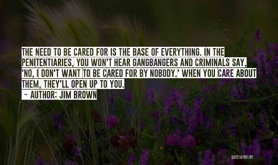 Nobody Cared Quotes By Jim Brown