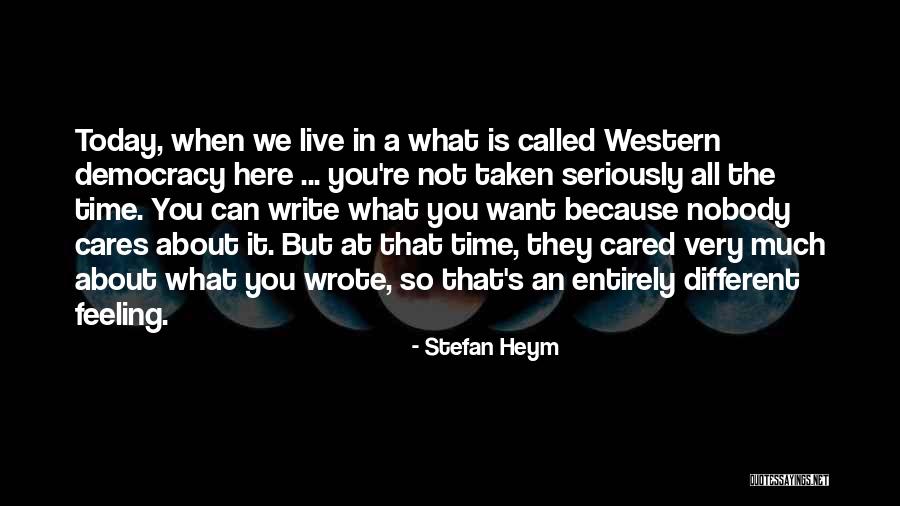Nobody Cared Quotes By Stefan Heym Nobody Cared Quotes By Stefan Heym