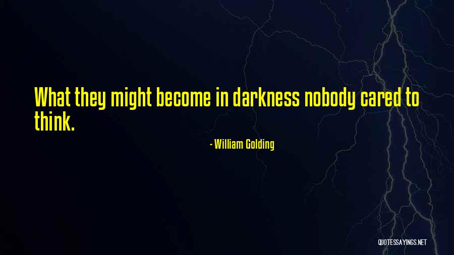 Nobody Cared Quotes By William Golding