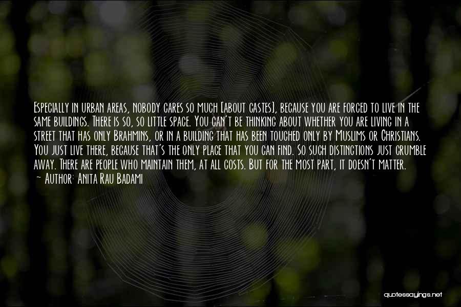 Nobody Cares About You Quotes By Anita Rau Badami