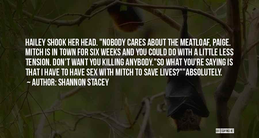 Nobody Cares About You Quotes By Shannon Stacey