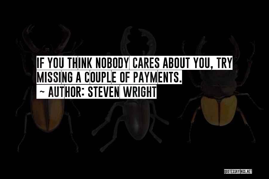 Nobody Cares About You Quotes By Steven Wright