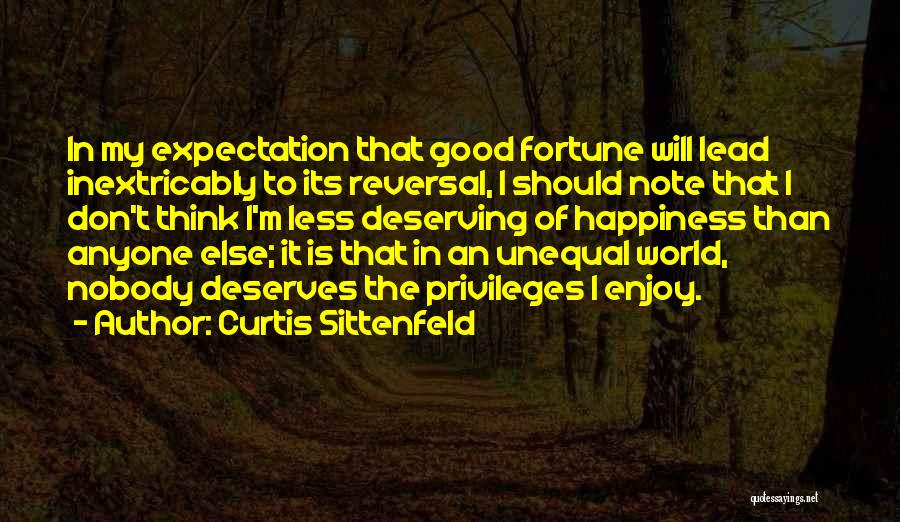 Nobody Deserves Quotes By Curtis Sittenfeld