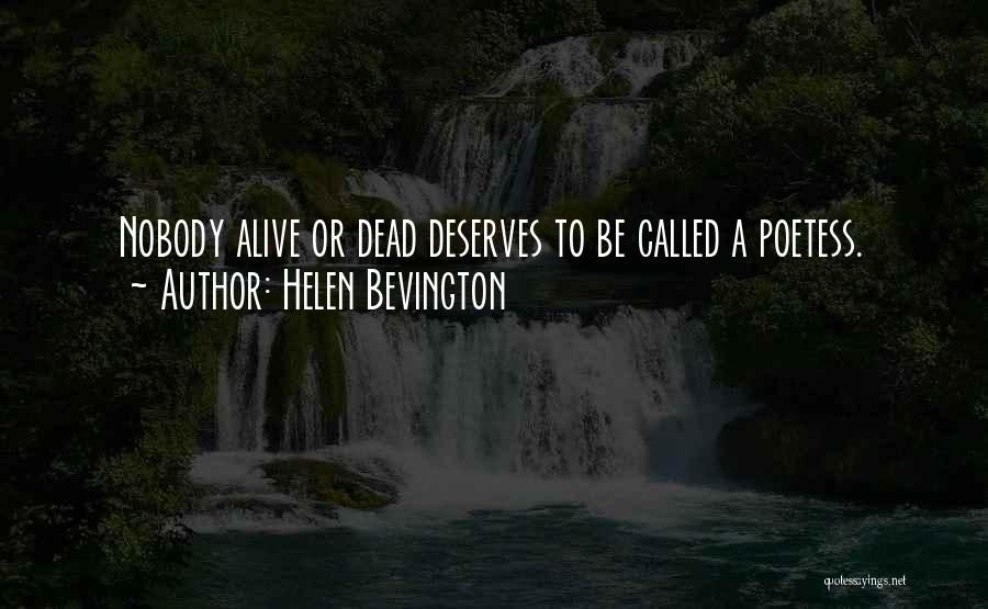 Nobody Deserves Quotes By Helen Bevington