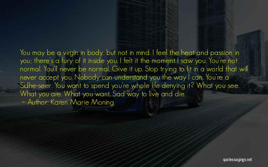 Nobody Die Virgin Quotes By Karen Marie Moning