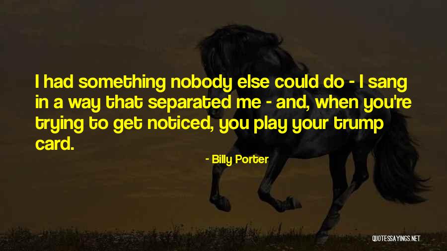 Nobody Else Quotes By Billy Porter