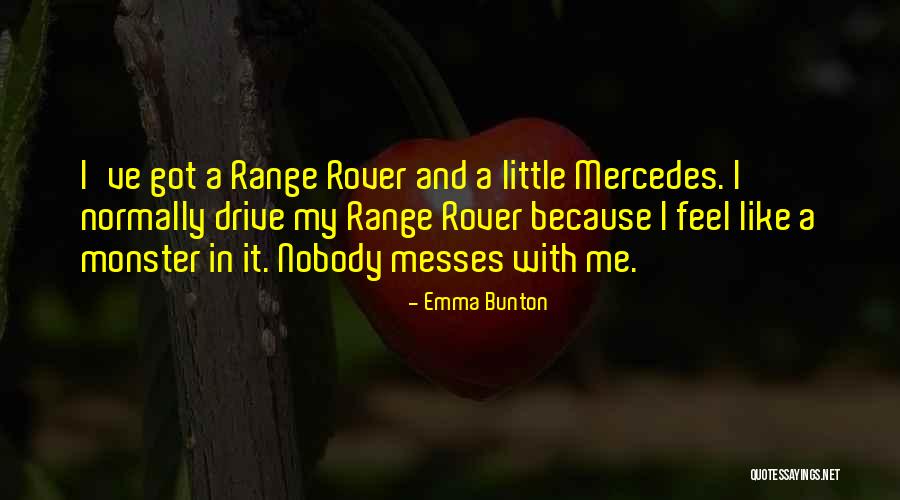 Nobody Got Me Like I Got Me Quotes By Emma Bunton Nobody Got Me Like I Got Me Quotes By Emma Bunton