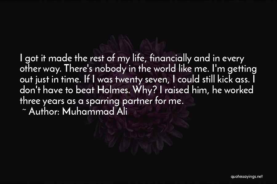 Nobody Got Me Quotes By Muhammad Ali