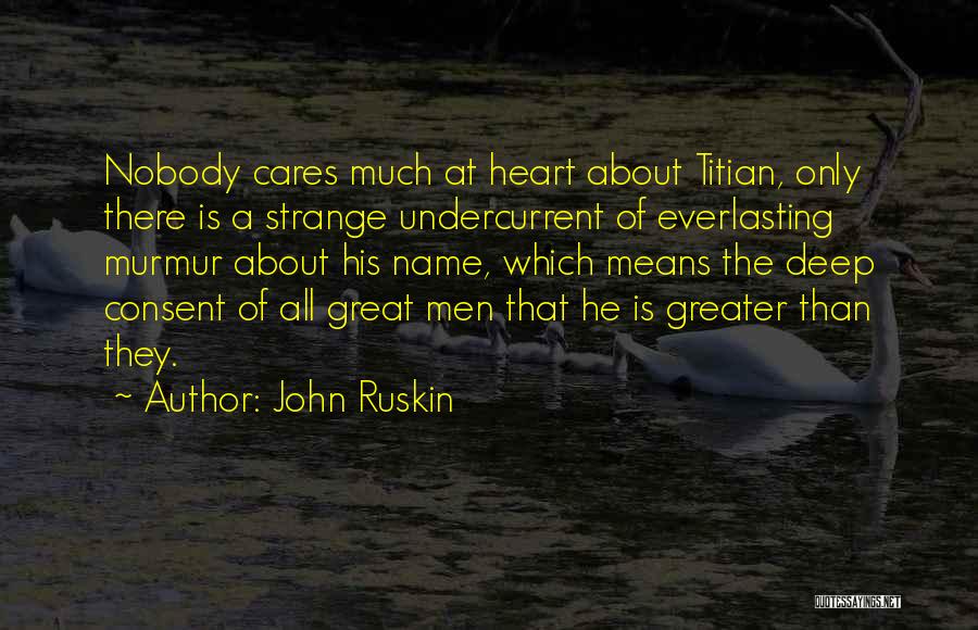 Nobody Greater Quotes By John Ruskin