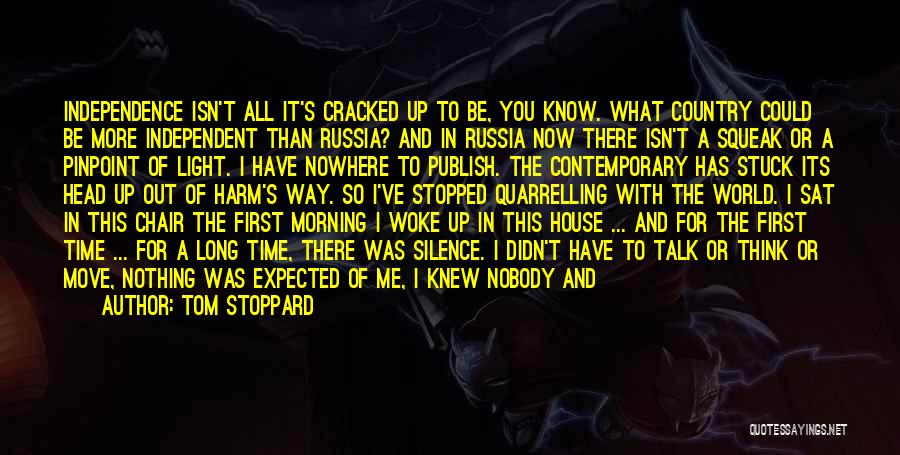 Nobody Has Time For Me Quotes By Tom Stoppard