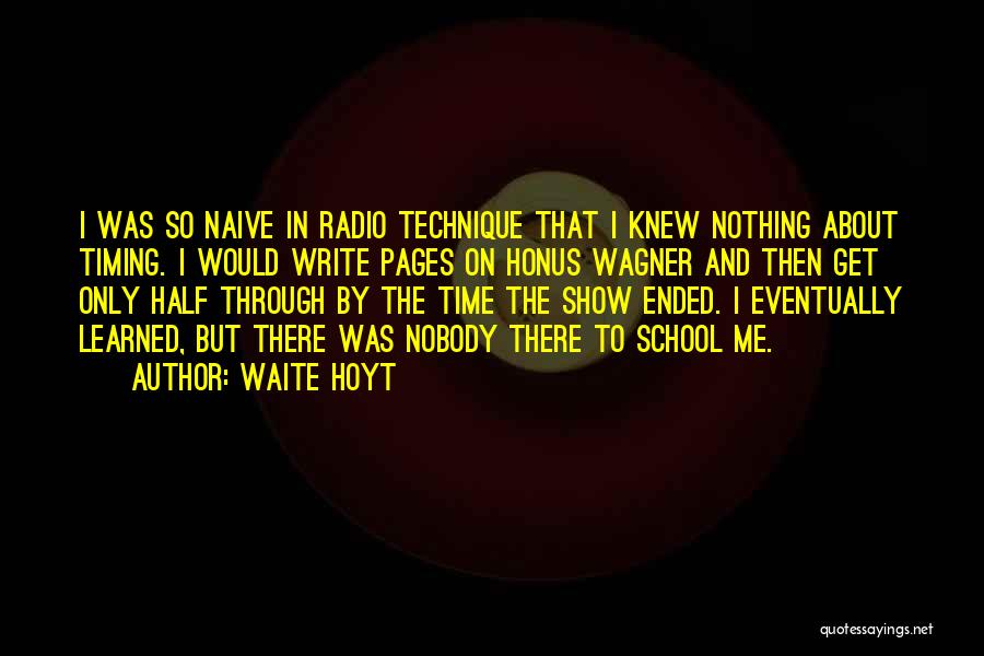 Nobody Has Time For Me Quotes By Waite Hoyt