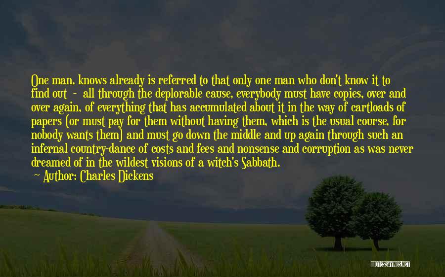 Nobody Has To Know Quotes By Charles Dickens