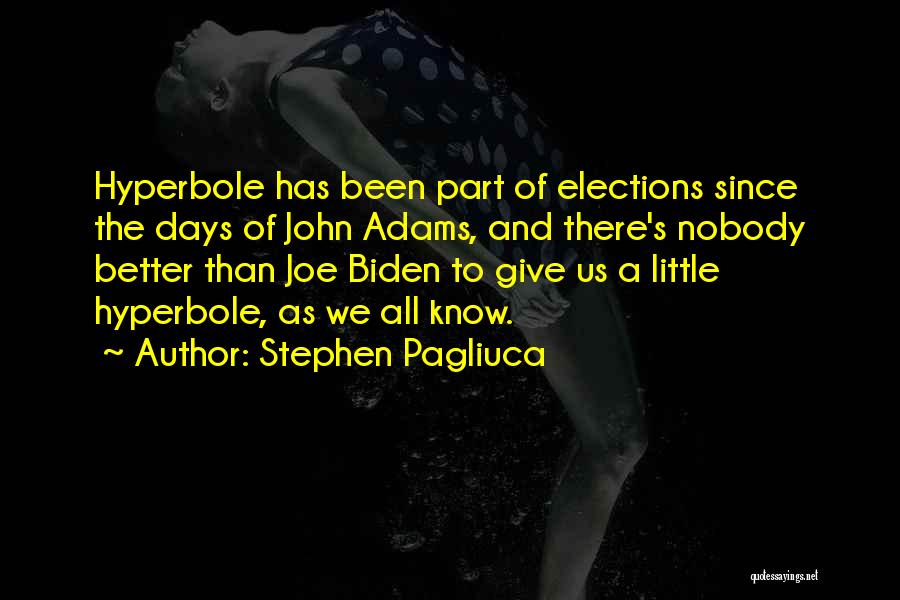 Nobody Has To Know Quotes By Stephen Pagliuca