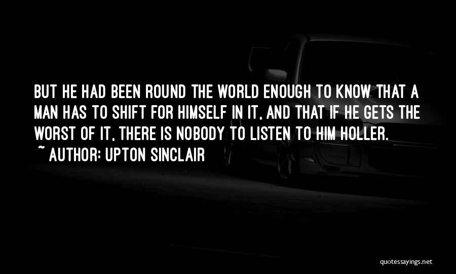 Nobody Has To Know Quotes By Upton Sinclair