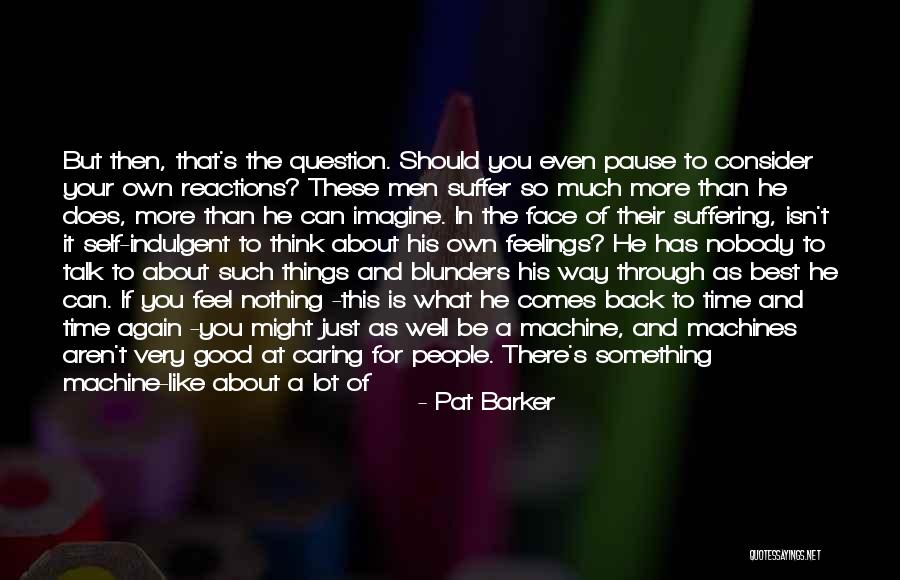 Nobody Has Your Back Quotes By Pat Barker Nobody Has Your Back Quotes By Pat Barker
