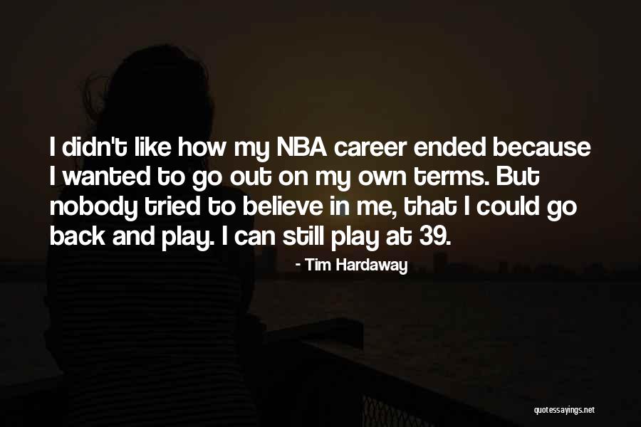 Nobody Has Your Back Quotes By Tim Hardaway