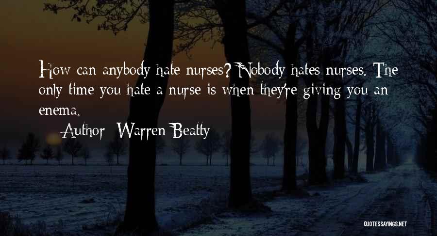 Nobody Hates You Quotes By Warren Beatty