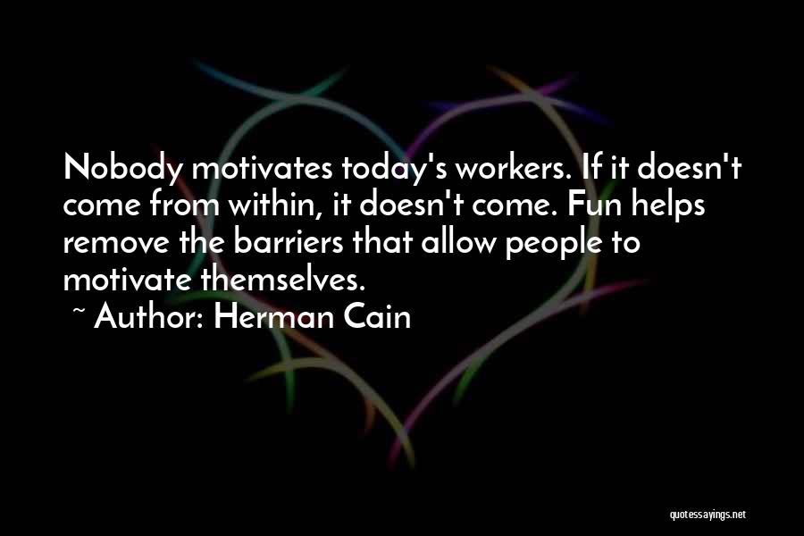 Nobody Helps Me Quotes By Herman Cain