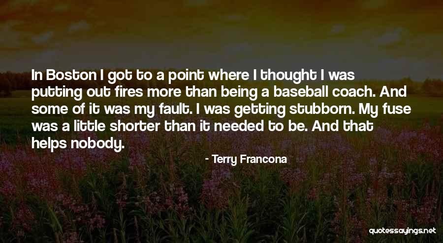 Nobody Helps Quotes By Terry Francona