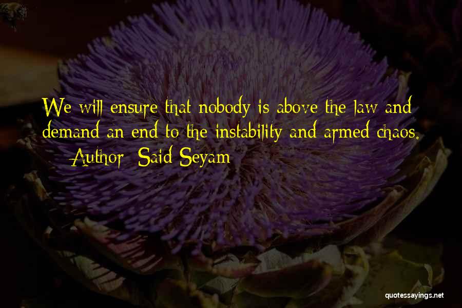 Nobody Is Above The Law Quotes By Said Seyam