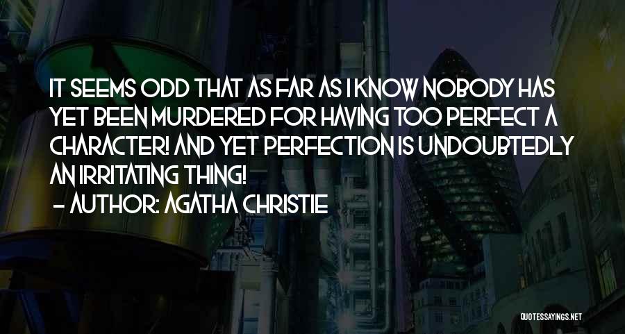 Nobody Is Perfect I'm Nobody Quotes By Agatha Christie