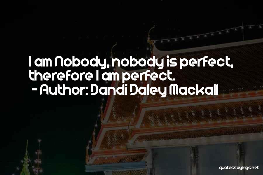 Nobody Is Perfect I'm Nobody Quotes By Dandi Daley Mackall