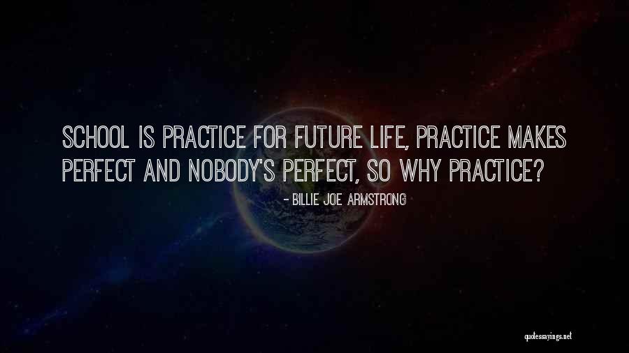 Nobody Is Perfect Quotes By Billie Joe Armstrong Nobody Is Perfect Quotes By Billie Joe Armstrong