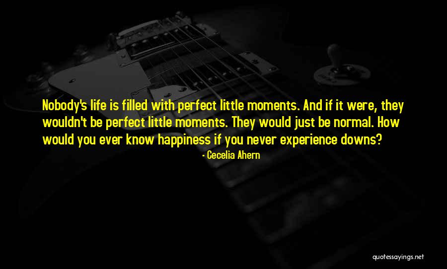 Nobody Is Perfect Quotes By Cecelia Ahern Nobody Is Perfect Quotes By Cecelia Ahern