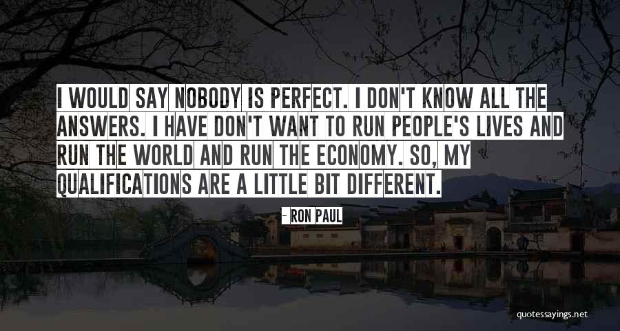 Nobody Is Perfect Quotes By Ron Paul Nobody Is Perfect Quotes By Ron Paul
