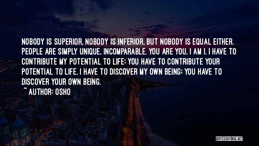 Nobody Is Superior Quotes By Osho Nobody Is Superior Quotes By Osho