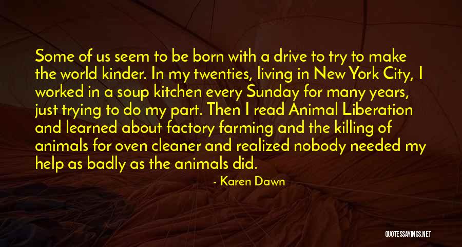 Nobody Is What They Seem Quotes By Karen Dawn Nobody Is What They Seem Quotes By Karen Dawn
