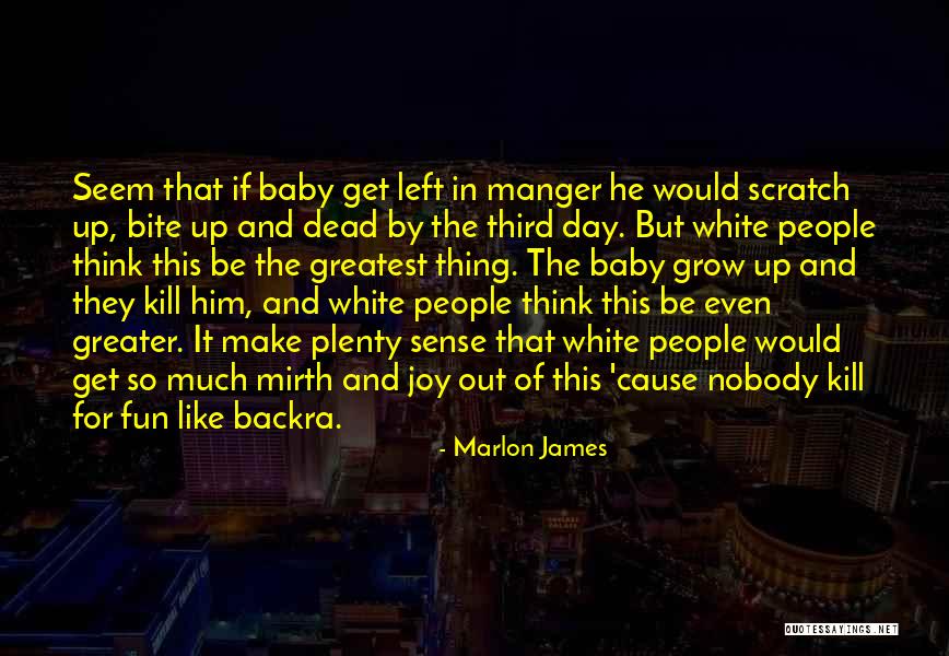 Nobody Is What They Seem Quotes By Marlon James