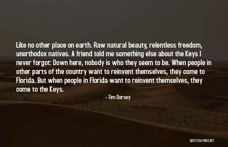 Nobody Is What They Seem Quotes By Tim Dorsey Nobody Is What They Seem Quotes By Tim Dorsey