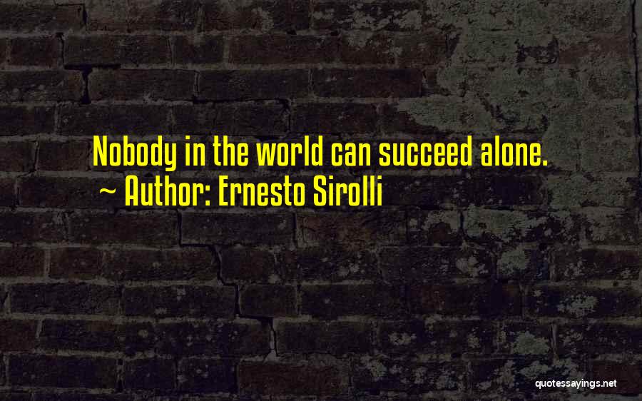 Nobody Is Yours In This World Quotes By Ernesto Sirolli