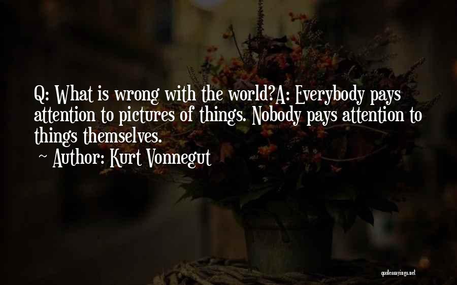 Nobody Is Yours In This World Quotes By Kurt Vonnegut