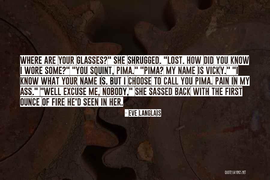 Nobody Know Me Quotes By Eve Langlais Nobody Know Me Quotes By Eve Langlais