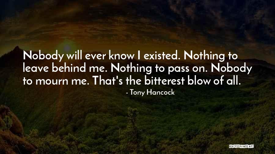 Nobody Know Me Quotes By Tony Hancock Nobody Know Me Quotes By Tony Hancock