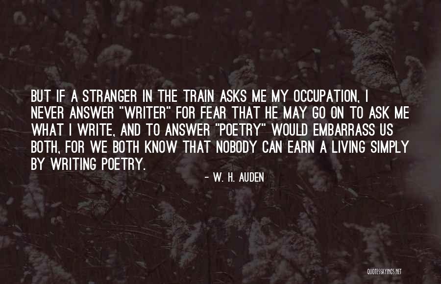 Nobody Know Me Quotes By W. H. Auden Nobody Know Me Quotes By W. H. Auden