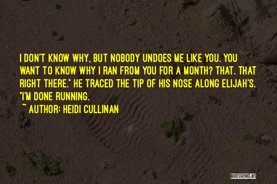 Nobody Know Quotes By Heidi Cullinan