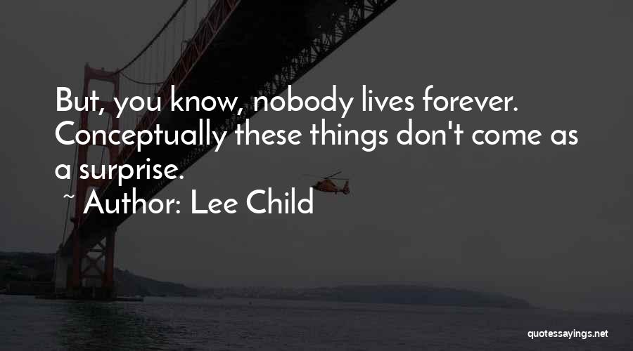 Nobody Know Quotes By Lee Child