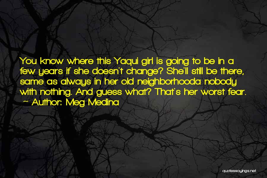 Nobody Know Quotes By Meg Medina