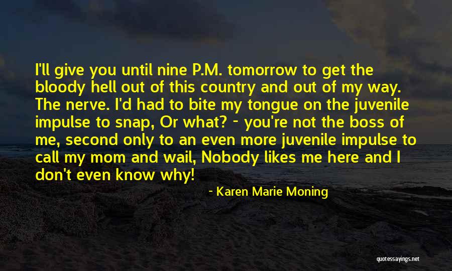 Nobody Know Tomorrow Quotes By Karen Marie Moning Nobody Know Tomorrow Quotes By Karen Marie Moning