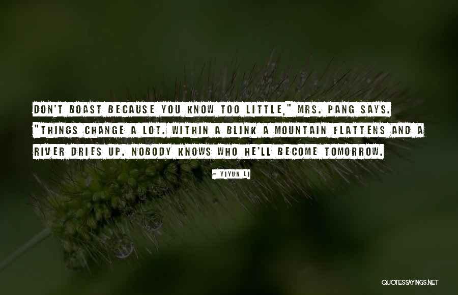 Nobody Know Tomorrow Quotes By Yiyun Li Nobody Know Tomorrow Quotes By Yiyun Li