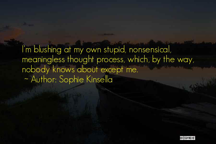 Nobody Knows About Me Quotes By Sophie Kinsella