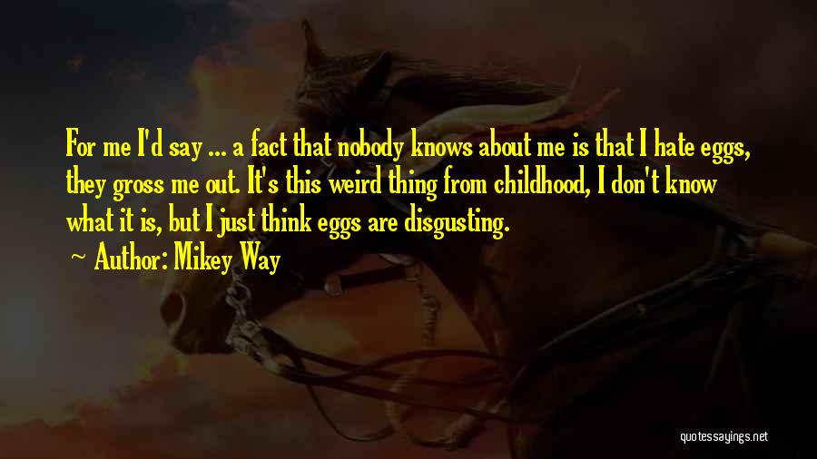 Nobody Knows About Us Quotes By Mikey Way