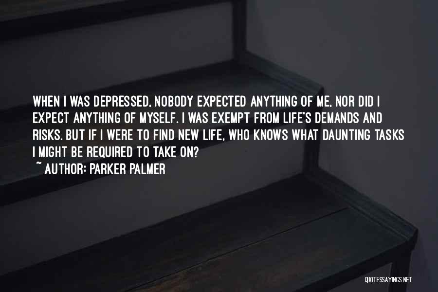 Nobody Knows But Me Quotes By Parker Palmer